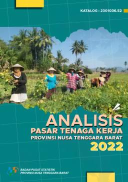 Analysis Of Labour Market In Nusa Tenggara Barat Province 2022